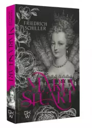 Maria Stuart, Фридрих Шиллер