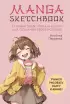 Manga Sketchbook. Учимся рисовать мангу и аниме! 23 пошаговых урока и место для создания своей истории