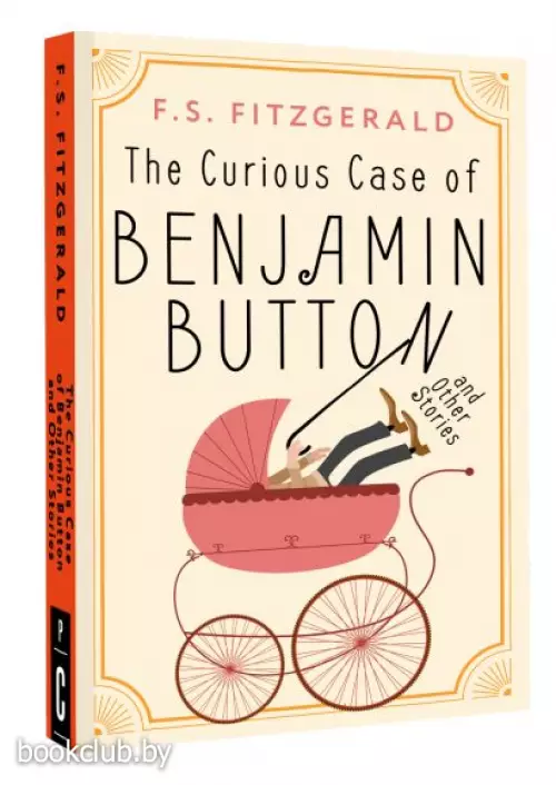The Curious Case of Benjamin Button and Other Stories (м)