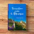Волшебное лето во Франции. Замки, фиалки и вишневый пирог