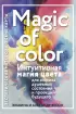 Magic of color. Интуитивная магия цвета для анализа душевных состояний и проекций будущего (54 карты)